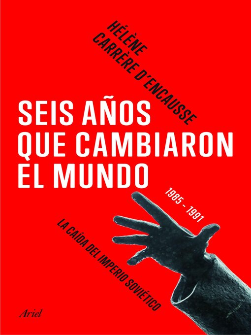 Title details for Seis años que cambiaron el mundo by Hélène Carrère d'Encausse - Available